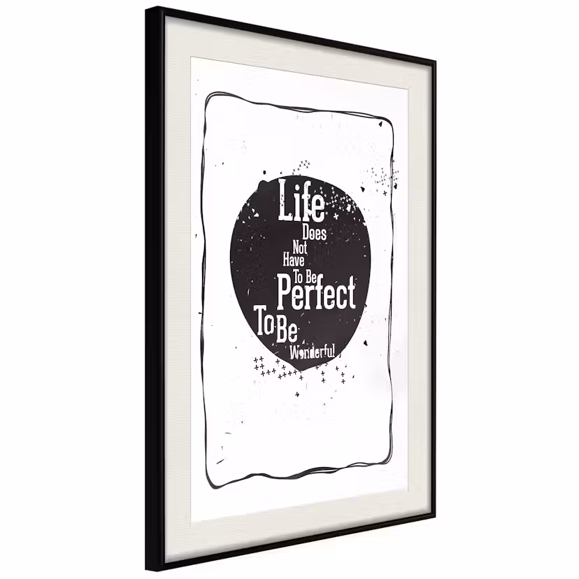 Poster Artgeist Affisch Life Does Not Have To Be Perfect To Be Wonderful Svart ram med passepartout, 40x60 cm